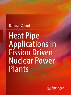 cover image of Heat Pipe Applications in Fission Driven Nuclear Power Plants